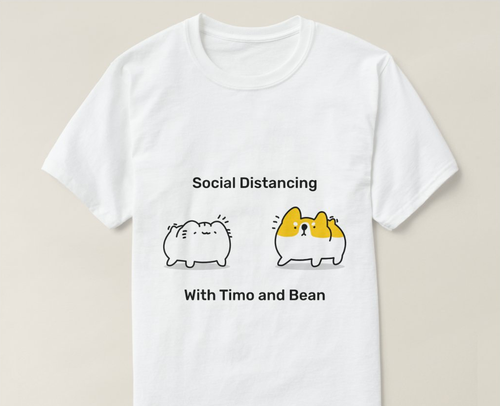Social Distancing with Timo and Bean T-Shirt