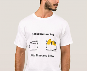 Social Distancing with Timo and Bean T-Shirt