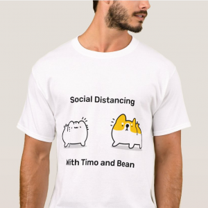 Social Distancing with Timo and Bean T-Shirt